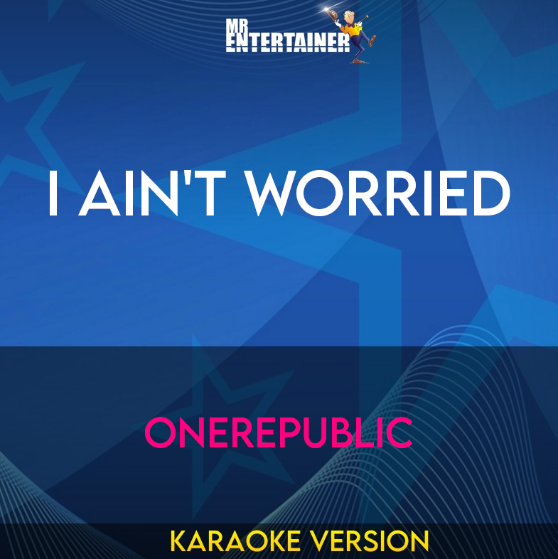 I Ain't Worried - OneRepublic (Karaoke Version) from Mr Entertainer Karaoke