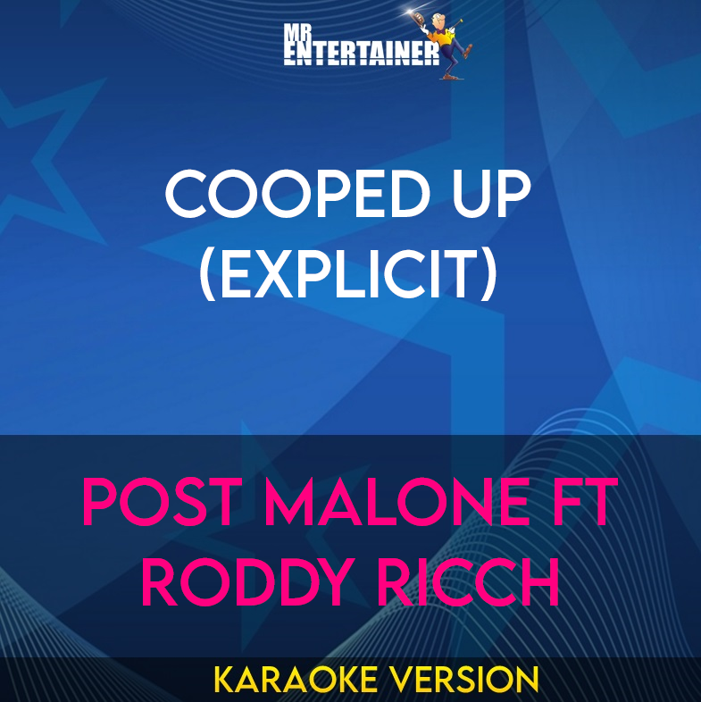 Cooped Up (explicit) - Post Malone ft Roddy Ricch (Karaoke Version) from Mr Entertainer Karaoke