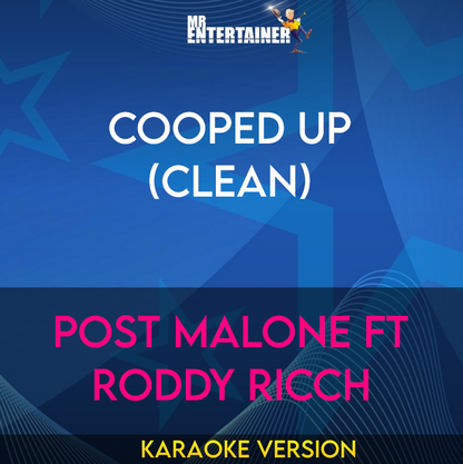 Cooped Up (clean) - Post Malone ft Roddy Ricch (Karaoke Version) from Mr Entertainer Karaoke