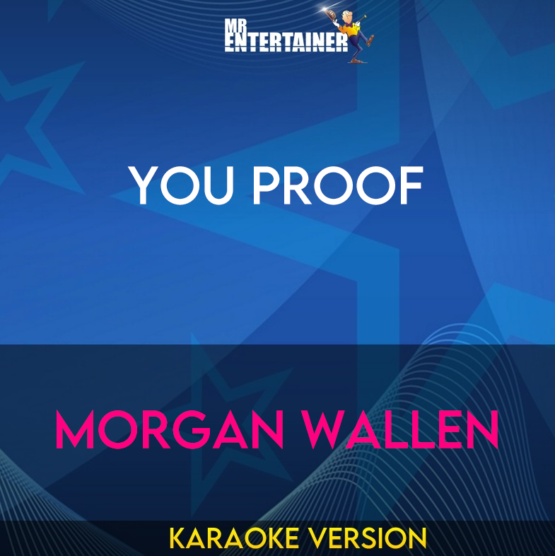 You Proof - Morgan Wallen (Karaoke Version) from Mr Entertainer Karaoke