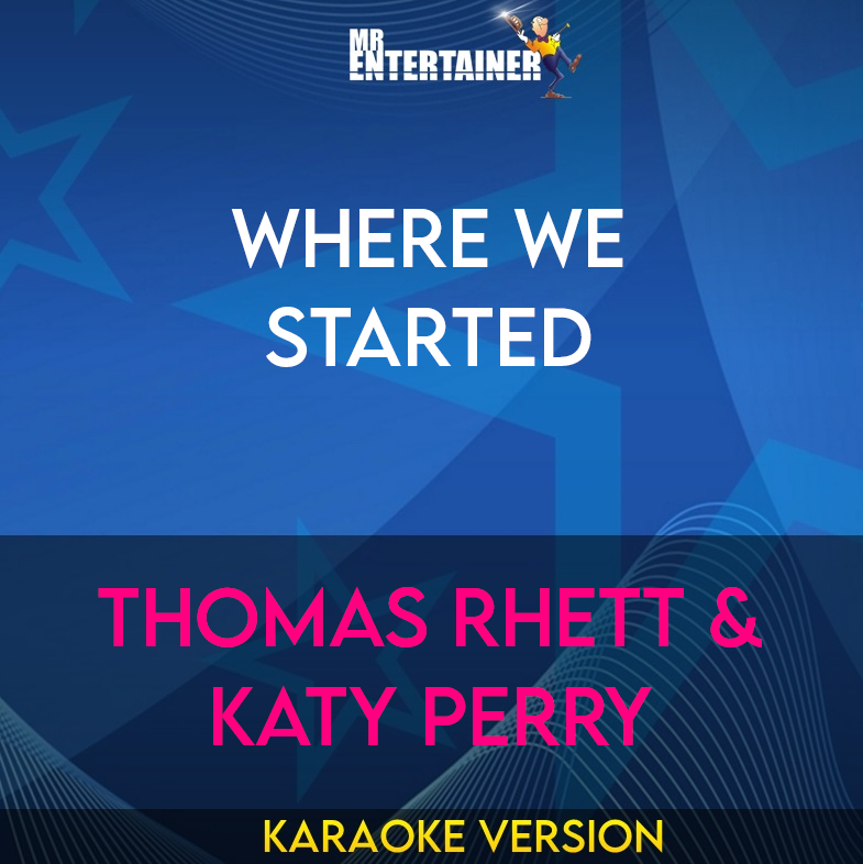 Where We Started - Thomas Rhett & Katy Perry (Karaoke Version) from Mr Entertainer Karaoke