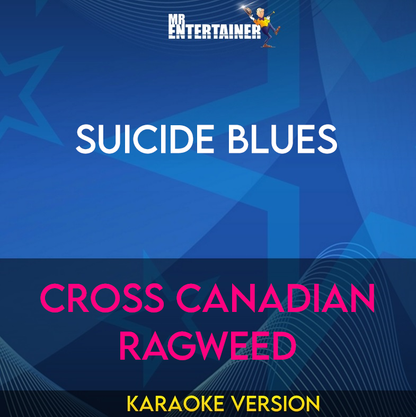 Suicide Blues - Cross Canadian Ragweed (Karaoke Version) from Mr Entertainer Karaoke