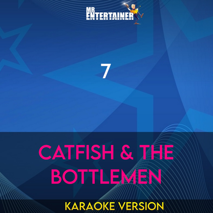 7 - Catfish & The Bottlemen (Karaoke Version) from Mr Entertainer Karaoke