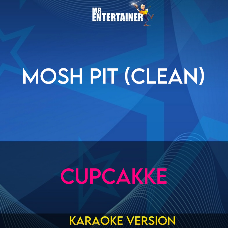 Mosh Pit (clean) - CupcakKe (Karaoke Version) from Mr Entertainer Karaoke