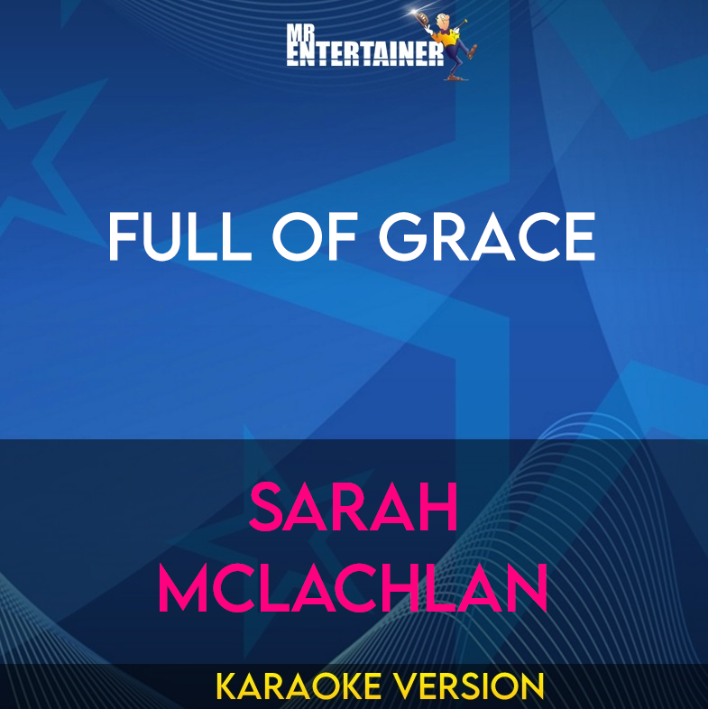 Full Of Grace - Sarah McLachlan (Karaoke Version) from Mr Entertainer Karaoke