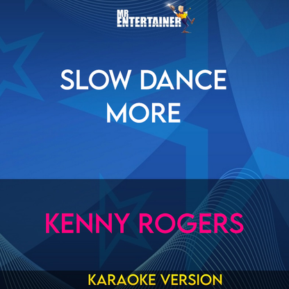 Slow Dance More - Kenny Rogers (Karaoke Version) from Mr Entertainer Karaoke