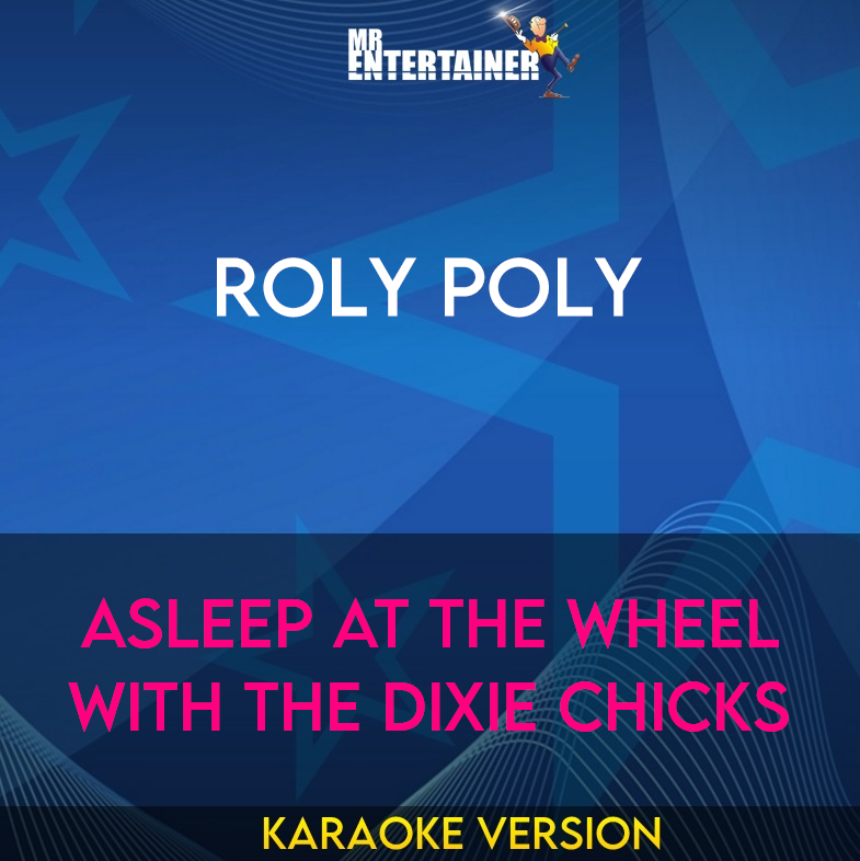 Roly Poly - Asleep At The Wheel with The Dixie Chicks (Karaoke Version) from Mr Entertainer Karaoke