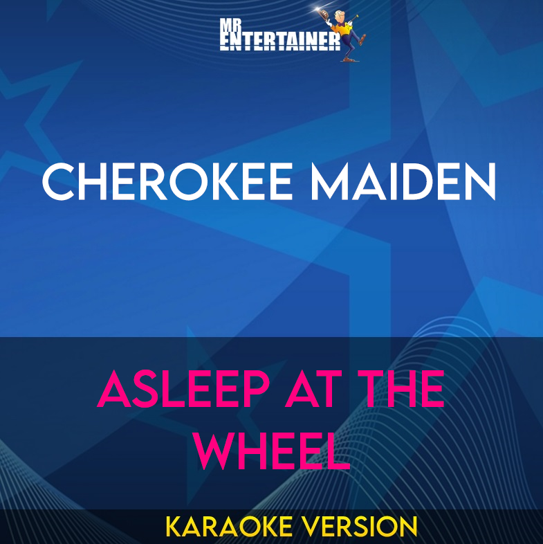 Cherokee Maiden - Asleep At The Wheel (Karaoke Version) from Mr Entertainer Karaoke