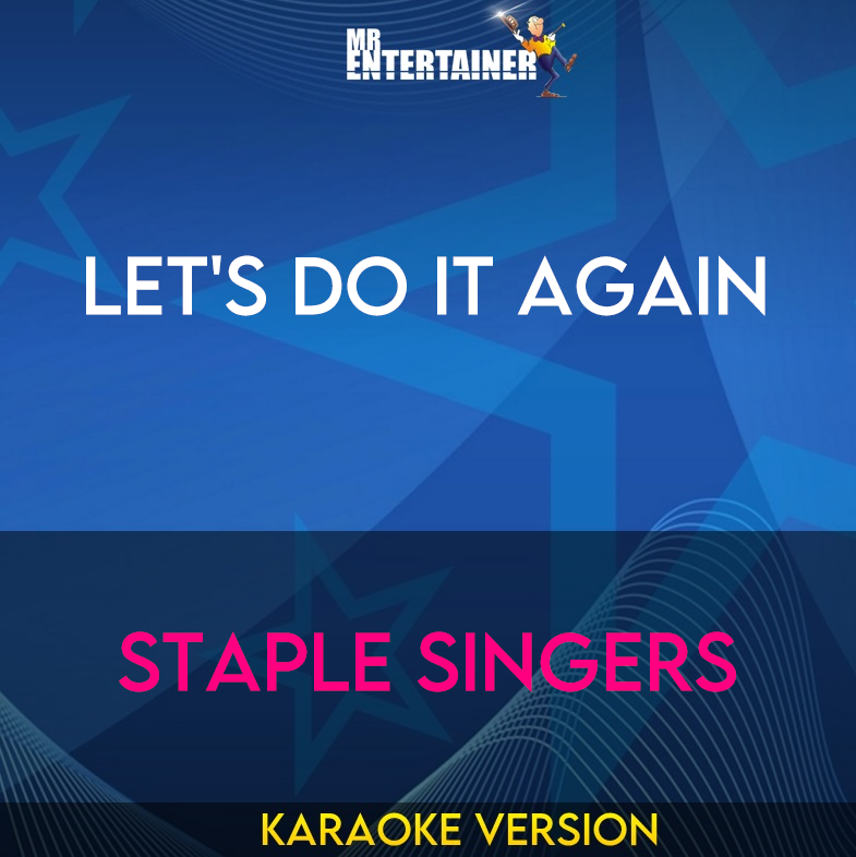 Let's Do It Again - Staple Singers (Karaoke Version) from Mr Entertainer Karaoke