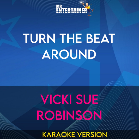 Turn The Beat Around - Vicki Sue Robinson (Karaoke Version) from Mr Entertainer Karaoke