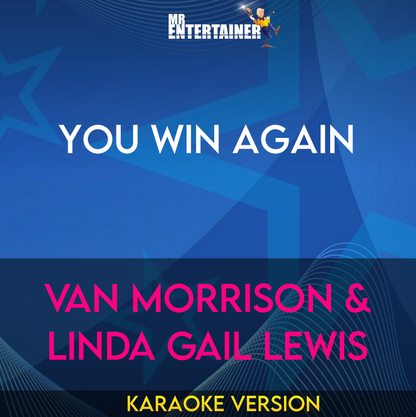 You Win Again - Van Morrison & Linda Gail Lewis (Karaoke Version) from Mr Entertainer Karaoke