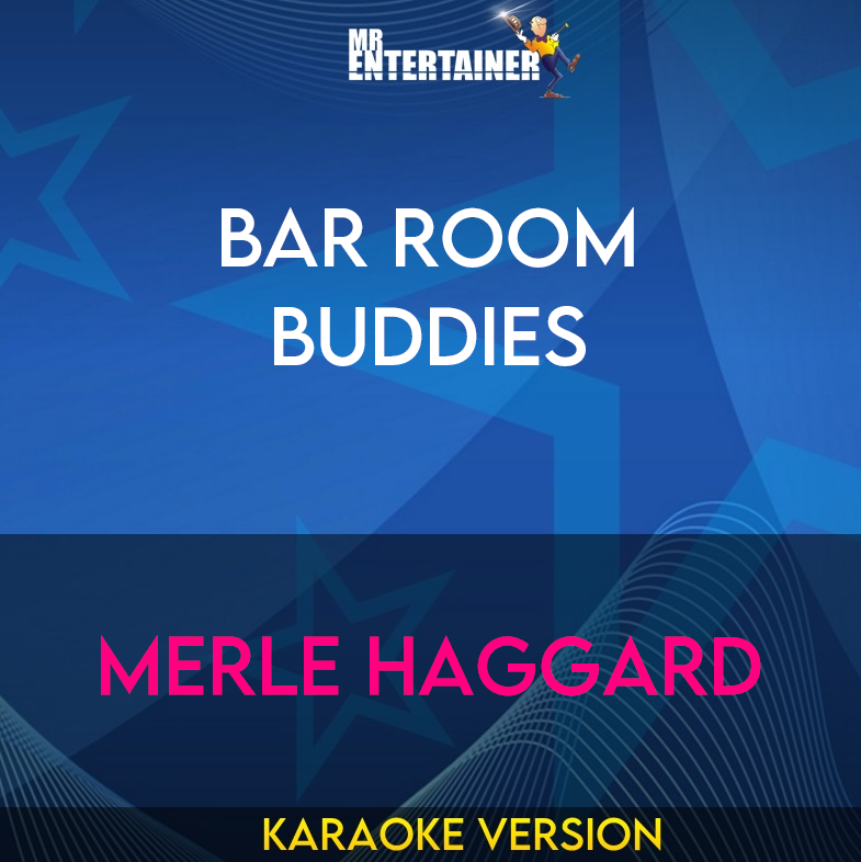 Bar Room Buddies - Merle Haggard (Karaoke Version) from Mr Entertainer ...