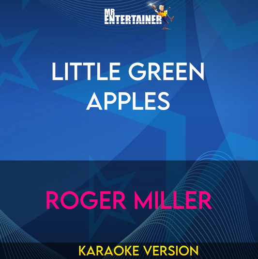 Little Green Apples - Roger Miller (Karaoke Version) from Mr Entertainer Karaoke