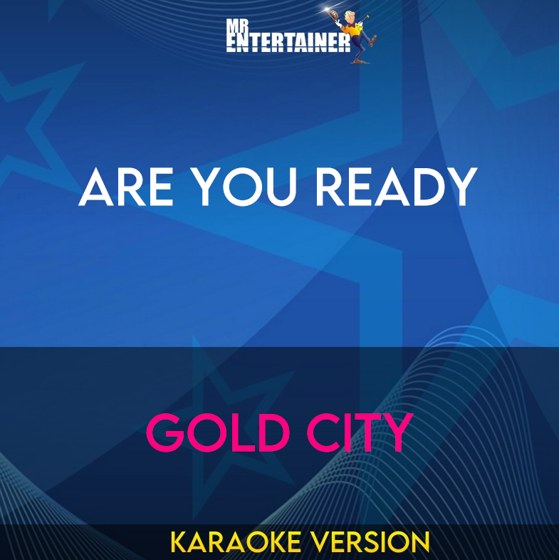 Are You Ready - Gold City (Karaoke Version) from Mr Entertainer Karaoke