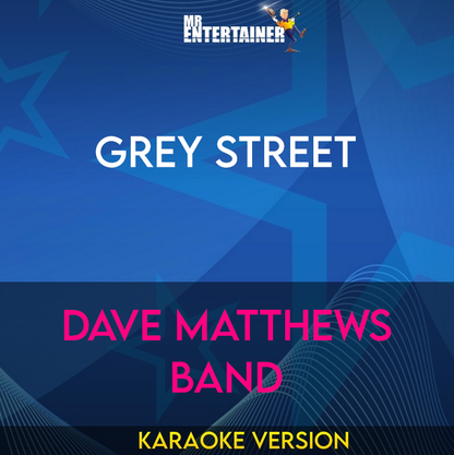 Grey Street - Dave Matthews Band (Karaoke Version) from Mr Entertainer Karaoke