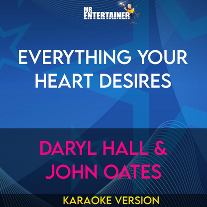 Everything Your Heart Desires - Daryl Hall & John Oates (Karaoke Version) from Mr Entertainer Karaoke