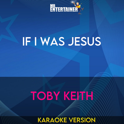 If I Was Jesus - Toby Keith (Karaoke Version) from Mr Entertainer Karaoke