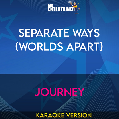 Separate Ways (Worlds Apart) - Journey (Karaoke Version) from Mr Entertainer Karaoke