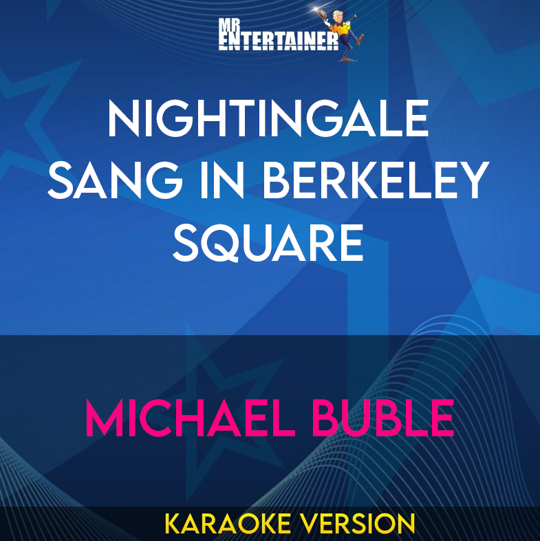 Nightingale Sang in Berkeley Square - Michael Buble (Karaoke Version) from Mr Entertainer Karaoke