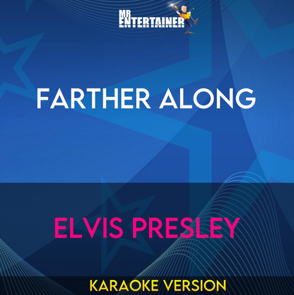 Farther Along - Elvis Presley (Karaoke Version) from Mr Entertainer Karaoke