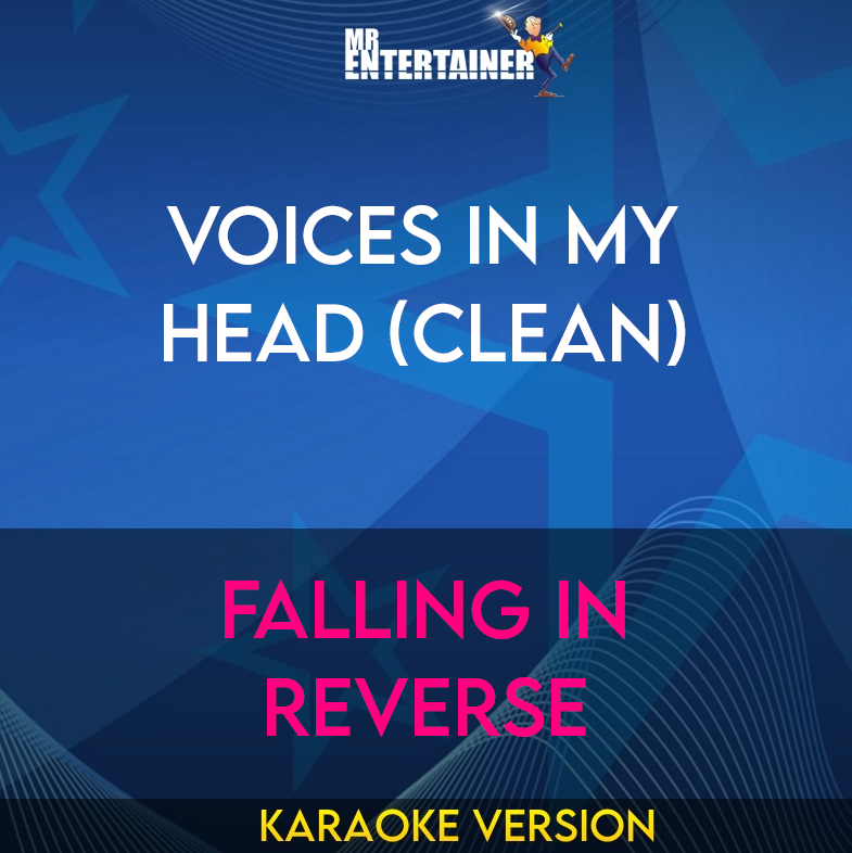 Voices In My Head (clean) - Falling In Reverse (Karaoke Version) from Mr Entertainer Karaoke