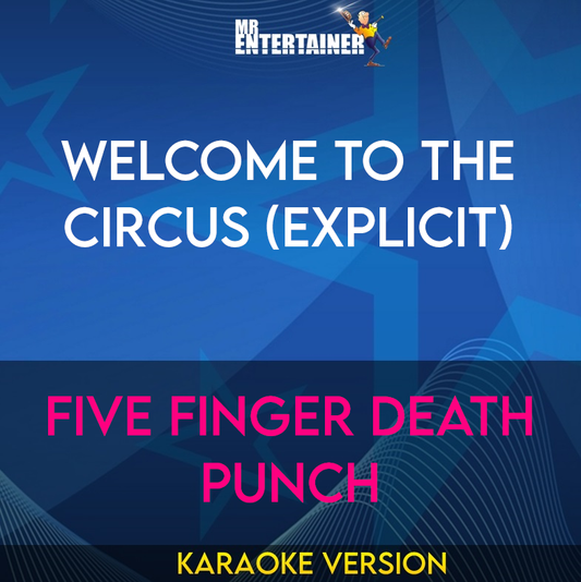 Welcome To The Circus (explicit) - Five Finger Death Punch (Karaoke Version) from Mr Entertainer Karaoke