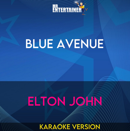 Blue Avenue - Elton John (Karaoke Version) from Mr Entertainer Karaoke