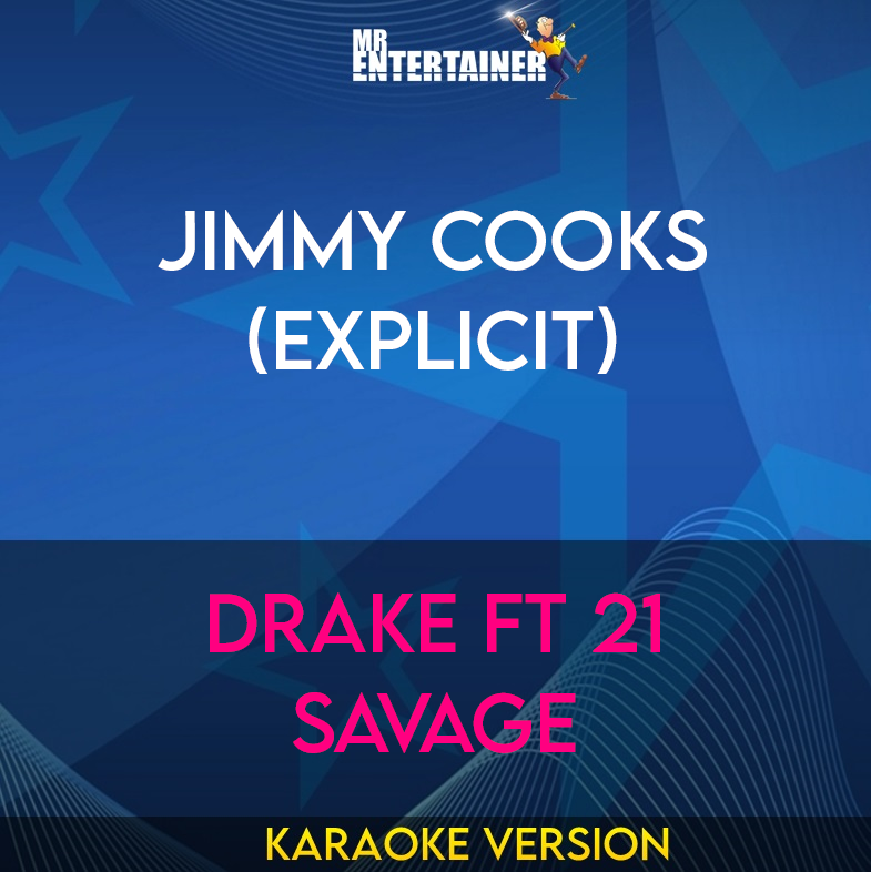 Jimmy Cooks (explicit) - Drake ft 21 Savage (Karaoke Version) from Mr Entertainer Karaoke