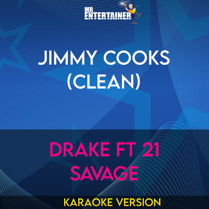 Jimmy Cooks (clean) - Drake ft 21 Savage (Karaoke Version) from Mr Entertainer Karaoke