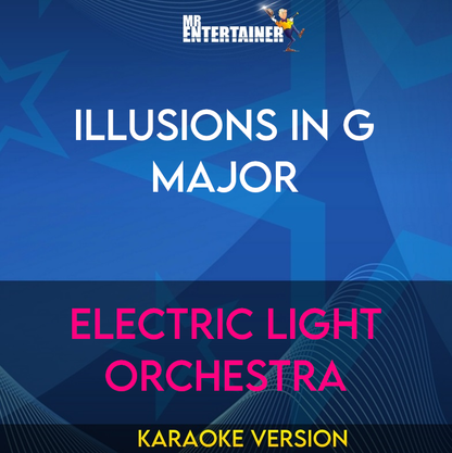 Illusions In G Major - Electric Light Orchestra (Karaoke Version) from Mr Entertainer Karaoke