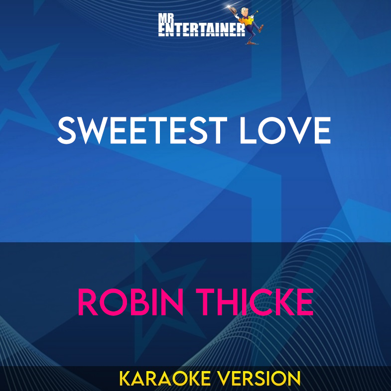 Sweetest Love - Robin Thicke (Karaoke Version) from Mr Entertainer Karaoke