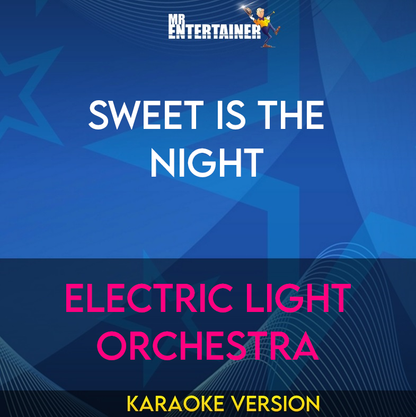 Sweet Is The Night - Electric Light Orchestra (Karaoke Version) from Mr Entertainer Karaoke