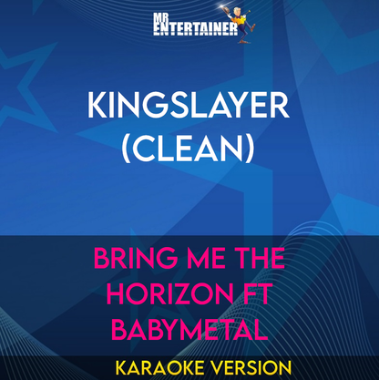 Kingslayer (clean) - Bring Me The Horizon ft Babymetal (Karaoke Version) from Mr Entertainer Karaoke