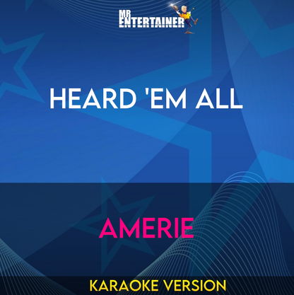 Heard 'Em All - Amerie (Karaoke Version) from Mr Entertainer Karaoke