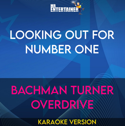 Looking Out For Number One - Bachman Turner Overdrive (Karaoke Version) from Mr Entertainer Karaoke