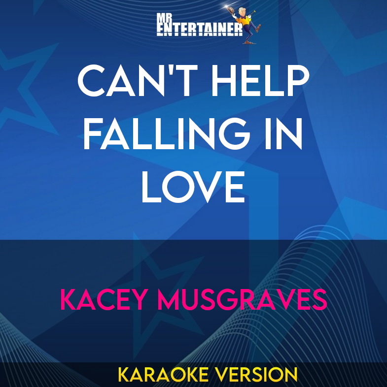 Can't Help Falling In Love - Kacey Musgraves (Karaoke Version) from Mr Entertainer Karaoke