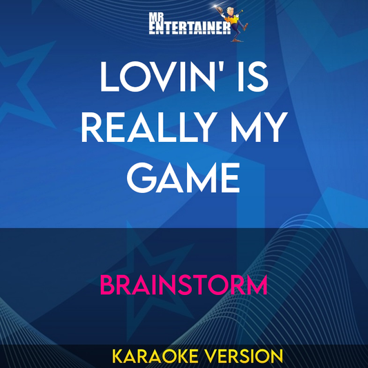 Lovin' Is Really My Game - Brainstorm (Karaoke Version) from Mr Entertainer Karaoke