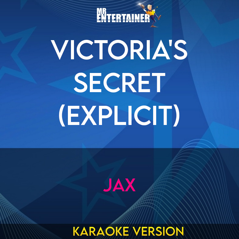 Victoria's Secret (explicit) - Jax (Karaoke Version) from Mr Entertainer Karaoke