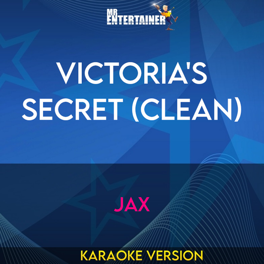 Victoria's Secret (clean) - Jax (Karaoke Version) from Mr Entertainer Karaoke