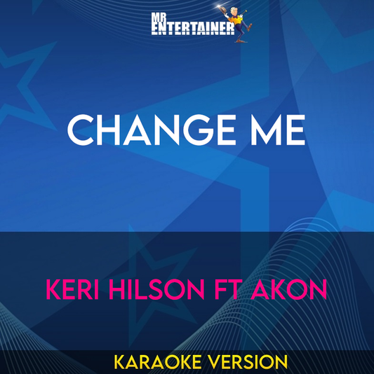 Change Me - Keri Hilson ft Akon (Karaoke Version) from Mr Entertainer Karaoke