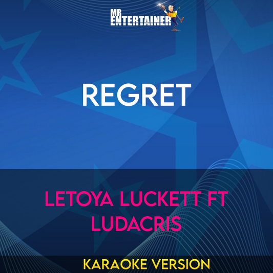 Regret - Letoya Luckett ft Ludacris (Karaoke Version) from Mr Entertainer Karaoke