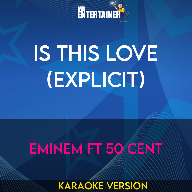 Is This Love (explicit) - Eminem ft 50 Cent (Karaoke Version) from Mr Entertainer Karaoke