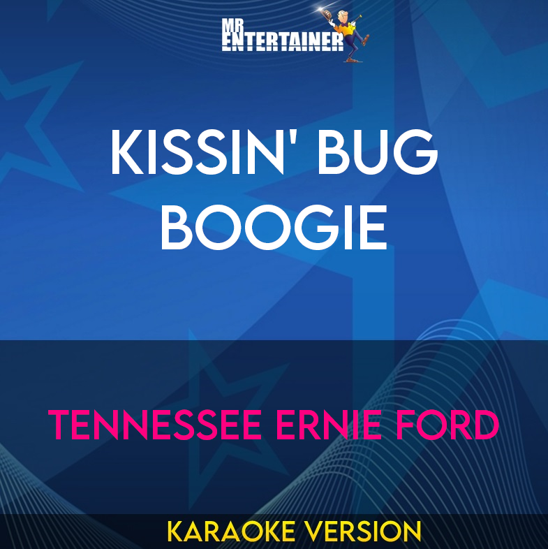 Kissin' Bug Boogie - Tennessee Ernie Ford (Karaoke Version) from Mr Entertainer Karaoke