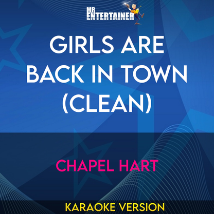Girls Are Back In Town (clean) - Chapel Hart (Karaoke Version) from Mr Entertainer Karaoke