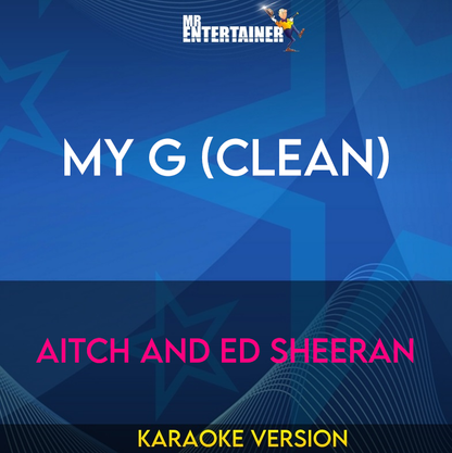 My G (clean) - Aitch and Ed Sheeran (Karaoke Version) from Mr Entertainer Karaoke