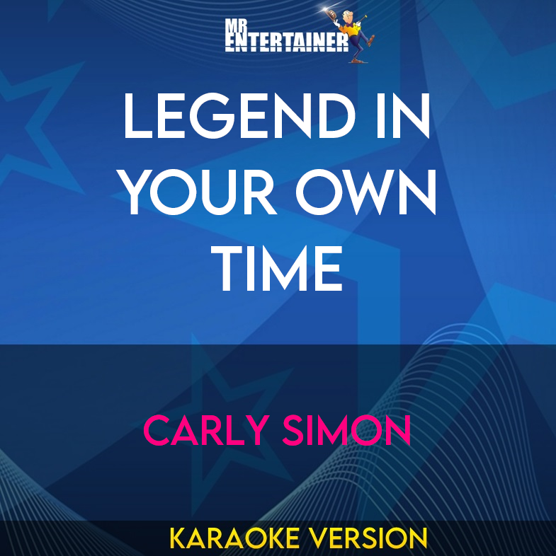 Legend In Your Own Time - Carly Simon (Karaoke Version) from Mr Entertainer Karaoke