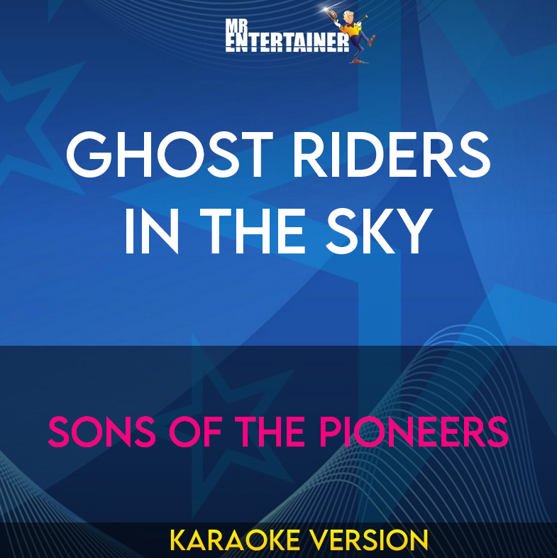 Ghost Riders In The Sky - Sons Of The Pioneers (Karaoke Version) from Mr Entertainer Karaoke