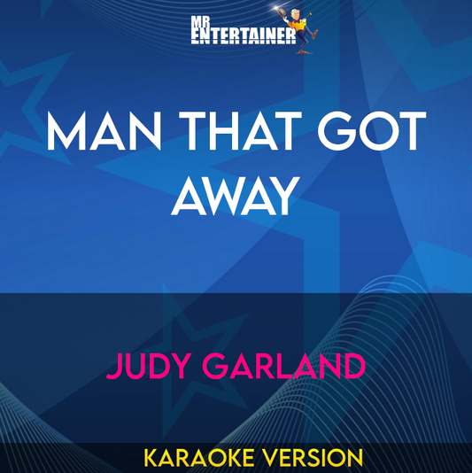 Man That Got Away - Judy Garland (Karaoke Version) from Mr Entertainer Karaoke