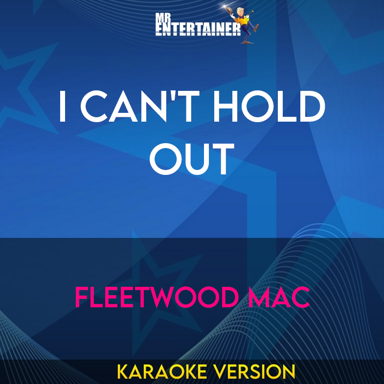 I Can't Hold Out - Fleetwood Mac (Karaoke Version) from Mr Entertainer Karaoke