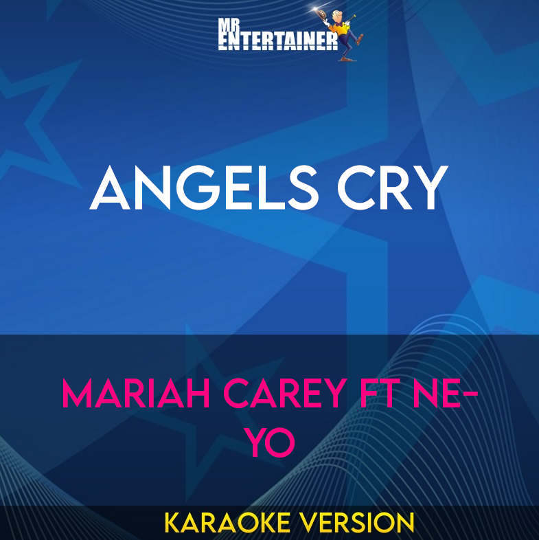 Angels Cry - Mariah Carey ft Ne-Yo (Karaoke Version) from Mr Entertainer Karaoke